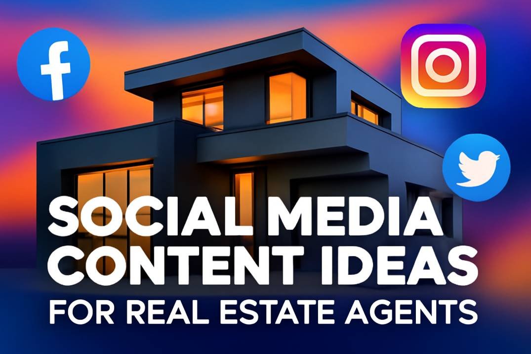 50+ Social Media Content Ideas for Real Estate Agents to Boost Engagement in 2025